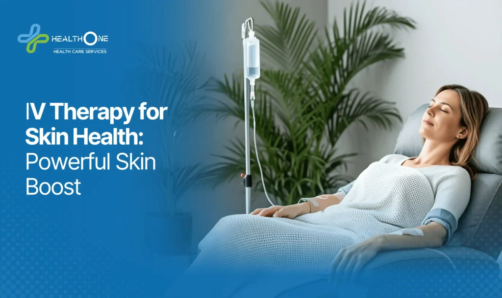 IV Therapy for Skin Health Powerful Skin Boost
